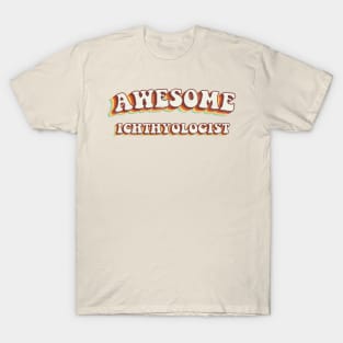 Awesome Ichthyologist - Groovy Retro 70s Style T-Shirt